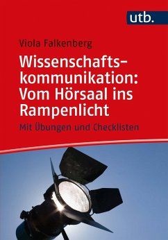 Wissenschaftskommunikation: Vom Hörsaal ins Rampenlicht - Falkenberg, Viola