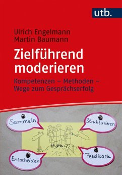 Zielführend moderieren - Engelmann, Ulrich;Baumann, Martin