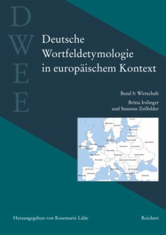 Deutsche Wortfeldetymologie in europäischem Kontext (DWEE) - Irslinger, Britta;Zeilfelder, Susanne