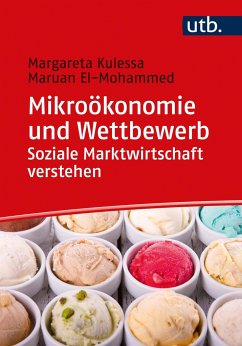 Mikroökonomie und Wettbewerb: Soziale Marktwirtschaft verstehen - Kulessa, Margareta;El-Mohammed, Maruan