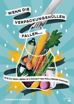 Wenn die Verpackungshüllen fallen ... (eBook, ePUB) - Miesbauer, Annemarie