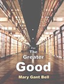 For the Greater Good (eBook, ePUB) For the Greater Good (eBook, ePUB)