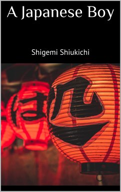 A Japanese Boy (eBook, ePUB) - Shiukichi, Shigemi