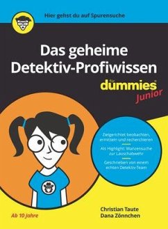 Das geheime Detektiv-Profiwissen für Dummies Junior - Taute, Christian;Zönnchen, Dana