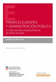 Primacía europea y administración pública. La obligación administrativa de inaplicación (eBook, ePUB)