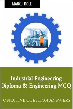 Industrial Engineering Diploma Engineering MCQ (eBook, ePUB) - Dole, Manoj