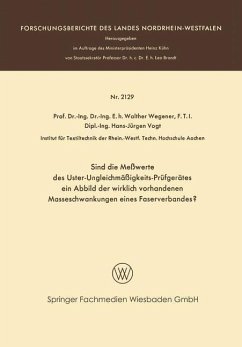 Sind die Meßwerte des Uster-Ungleichmäßigkeits-Prüfgerätes ein Abbild der wirklich vorhandenen Masseschwankungen eines Faserverbandes? (eBook, PDF) - Wegener, Walther; Vogt, Hans-Jürgen