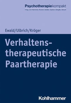 Verhaltenstherapeutische Paartherapie (eBook, ePUB) - Ewald, Elisa; Ulbrich, Laura; Kröger, Christoph