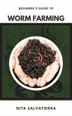 Beginner's Guide to Worm Farming (eBook, ePUB)