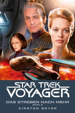 Star Trek - Voyager 17: Das Streben nach mehr, Buch 2 - Beyer, Kirsten