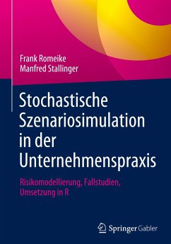 Stochastische Szenariosimulation in der Unternehmenspraxis - Romeike, Frank;Stallinger, Manfred