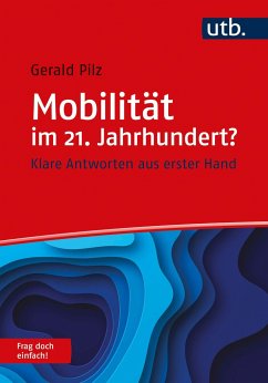 Mobilität im 21. Jahrhundert? Frag doch einfach! - Pilz, Gerald