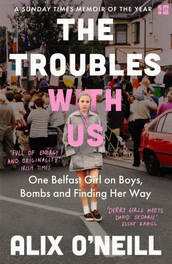 The Troubles with Us (eBook, ePUB) - O'Neill, Alix