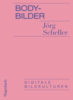 Body-Bilder (eBook, ePUB) - Scheller, Jörg