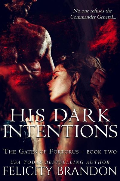 His Dark Intentions (The Gates of Fortorus, #2) (eBook, ePUB) His Dark Intentions (The Gates of Fortorus, #2) (eBook, ePUB)