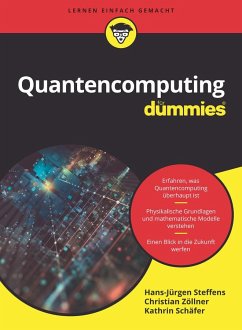 Quantencomputing für Dummies - Steffens, Hans-Jürgen;Zöllner, Christian;Schäfer, Kathrin