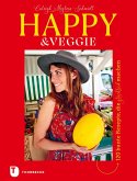 Happy & Veggie - 120 bunte Rezepte, die glücklich machen (eBook, PDF)
