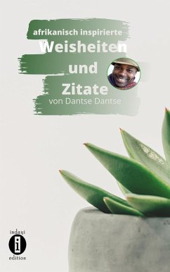 afrikanisch inspirierte WEISHEITEN UND ZITATE (eBook, ePUB) - Dantse, Dantse