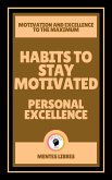 Habits to Stay Motivated - Personal Excellence ( 2 Books) (eBook, ePUB)