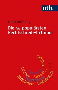 Die 44 populärsten Rechtschreib-Irrtümer - Stang, Christian