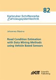 Road Condition Estimation with Data Mining Methods using Vehicle Based Sensors