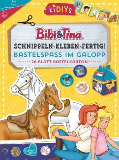 Schnippeln - Kleben - Fertig! Bibi & Tina - Bastelspaß im Galopp