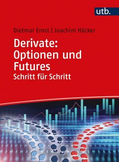 Derivate: Optionen und Futures Schritt für Schritt - Ernst, Dietmar;Häcker, Joachim