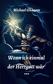 Wenn ich einmal der Herrgott wär