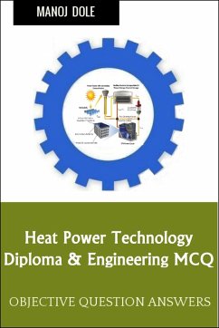 Heat Power Technology Diploma Engineering MCQ (eBook, ePUB) - Dole, Manoj