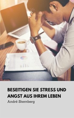 Cover Beseitigen Sie Stress und Angst aus Ihrem Leben (eBook, ePUB)