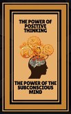The Power of Positive Thinking - The Power of the Subconscious Mind (eBook, ePUB)