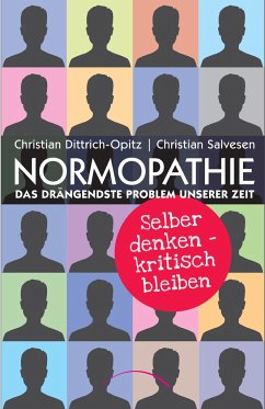 Normopathie - Das drängendste Problem unserer Zeit - Dittrich-Opitz, Christian;Salvesen, Christian
