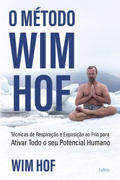 O método Wim Hof (eBook, ePUB) - Hof, Wim