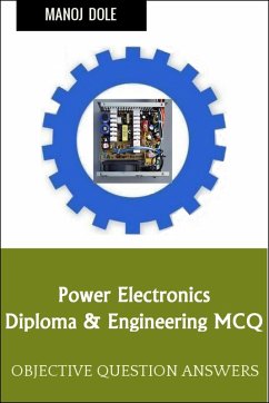 Power Electronics Diploma Engineering MCQ (eBook, ePUB) - Dole, Manoj