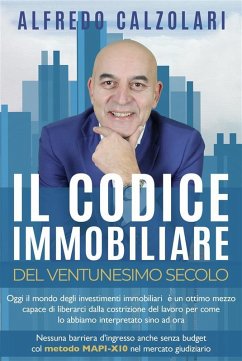 Il Codice Immobiliare del Ventunesimo Secolo (eBook, ePUB) - Calzolari, Alfredo