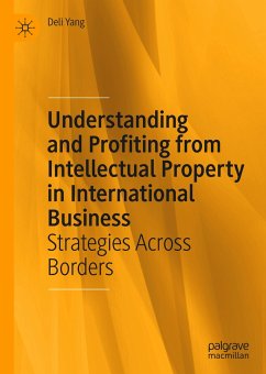 Understanding and Profiting from Intellectual Property in International Business (eBook, PDF) - Yang, Deli
