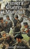 Primera Guerra Mundial (eBook, ePUB) Primera Guerra Mundial (eBook, ePUB)