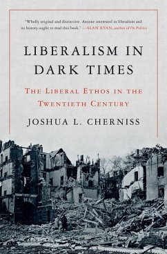 Liberalism in Dark Times (eBook, ePUB) - Cherniss, Joshua L.