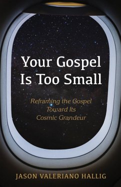 Your Gospel Is Too Small (eBook, ePUB)