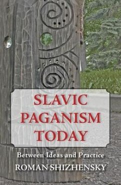 Slavic Paganism Today (eBook, ePUB) - Shizhensky, Roman