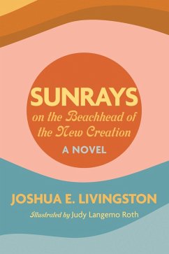 Sunrays on the Beachhead of the New Creation (eBook, ePUB)