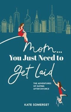 Cover Mom... You Just Need to Get Laid (eBook, ePUB)