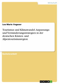 Tourismus und Klimawandel. Anpassungs- und Verminderungsstrategien in der deutschen Küsten- und Alpentourismusregion (eBook, PDF)