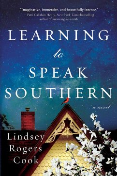 Learning to Speak Southern (eBook, ePUB) - Cook, Lindsey Rogers