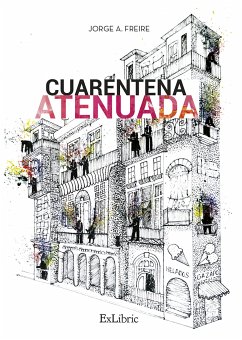 Cuarentena atenuada (eBook, ePUB) - Alonso Freire, Jorge Antonio