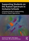 Supporting Students on the Autism Spectrum in Inclusive Schools (eBook, PDF)