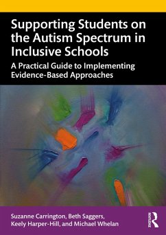 Supporting Students on the Autism Spectrum in Inclusive Schools (eBook, PDF) - Carrington, Suzanne; Saggers, Beth; Harper-Hill, Keely; Whelan, Michael