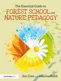 The Essential Guide to Forest School and Nature Pedagogy (eBook, ePUB)