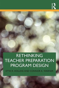 Rethinking Teacher Preparation Program Design (eBook, ePUB) - Hollins, Etta R.; Warner, Connor K.