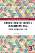 Chinese Theatre Troupes in Southeast... - Bild 1